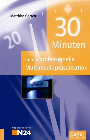 30 Minuten für die professionelle Multimediapräsentation von Garten,  Matthias