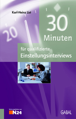 30 Minuten für qualifizierte Einstellungsinterviews von List,  Karl-Heinz