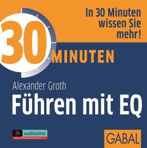 30 Minuten Führen mit EQ von Bergmann,  Gisa, Groth,  Alexander, Karolyi,  Gilles, Piedesack,  Gordon