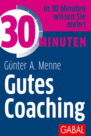 30 Minuten Gutes Coaching von Menne,  Günter A.