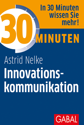 30 Minuten Innovationskommunikation von Nelke,  Astrid
