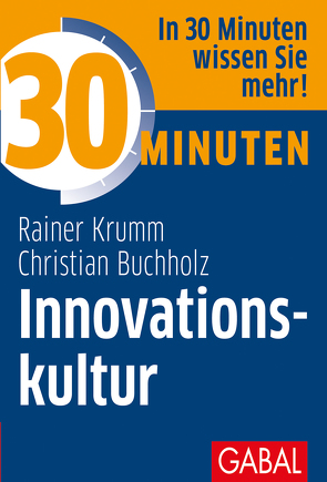 30 Minuten Innovationskultur von Buchholz,  Christian, Krumm,  Rainer