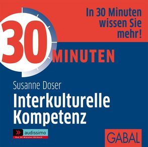 30 Minuten Interkulturelle Kompetenz von Bergmann,  Gisa, Doser,  Susanne, Pettenkofer,  Dirk, Piedesack,  Gordon
