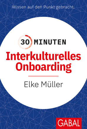 30 Minuten Interkulturelles Onboarding von Müller,  Elke