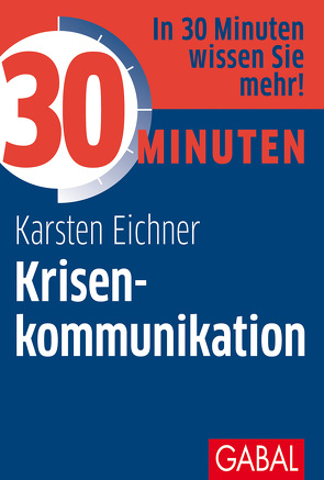 30 Minuten Krisenkommunikation von Eichner,  Karsten