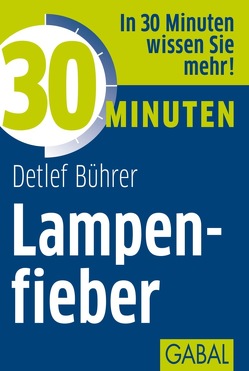 30 Minuten Lampenfieber von Bührer,  Detlef