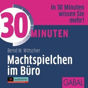 30 Minuten Machtspielchen im Büro von Godec,  Sabina, Grauel,  Heiko, Piedesack,  Gordon, Wittschier,  Bernd M