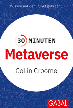 30 Minuten Metaverse von Croome,  Collin