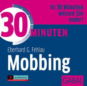 30 Minuten Mobbing von Bergmann,  Gisa, Fehlau,  Eberhard G, Pettenkofer,  Dirk, Piedesack,  Gordon