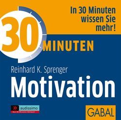 30 Minuten Motivation von Bergmann,  Gisa, Koschel,  Uwe, Sprenger,  Reinhard K., Veder,  Art