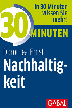 30 Minuten Nachhaltigkeit von Ernst,  Dorothea Franziska