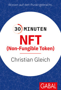 30 Minuten NFT (Non-Fungible Token) von Gleich,  Christian