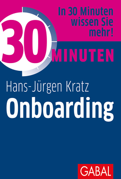 30 Minuten Onboarding von Kratz,  Hans-Jürgen