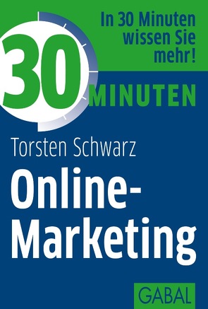 30 Minuten Online-Marketing von Schwarz,  Torsten
