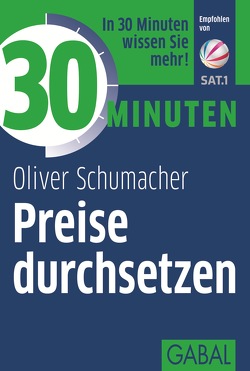 30 Minuten Preise durchsetzen von Schumacher,  Oliver
