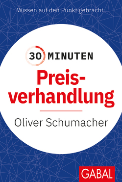 30 Minuten Preisverhandlung von Schumacher,  Oliver