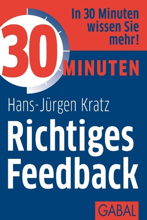 30 Minuten Richtiges Feedback von Kratz,  Hans-Jürgen