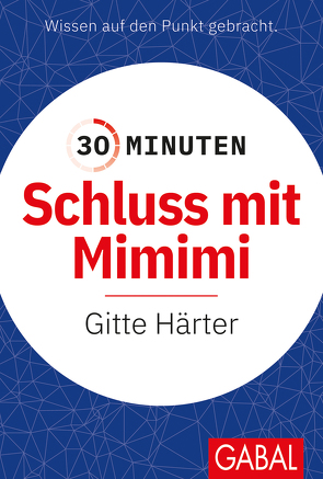 30 Minuten Schluss mit Mimimi von Härter,  Gitte