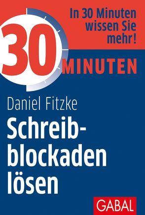30 Minuten Schreibblockaden lösen von Fitzke,  Daniel