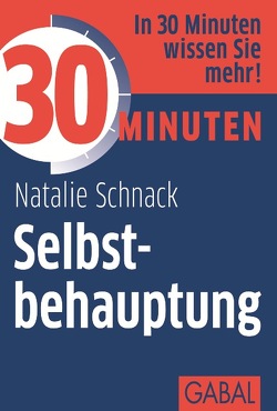 30 Minuten Selbstbehauptung von Schnack,  Natalie
