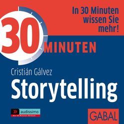 30 Minuten Storytelling von Bergmann,  Gisa, Gálvez,  Cristián, Pettenkofer,  Dirk, Piedesack,  Gordon