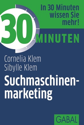 30 Minuten Suchmaschinenmarketing von Klem,  Cornelia, Klem,  Sybille