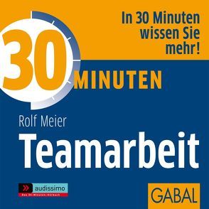 30 Minuten Teamarbeit von Meier,  Rolf