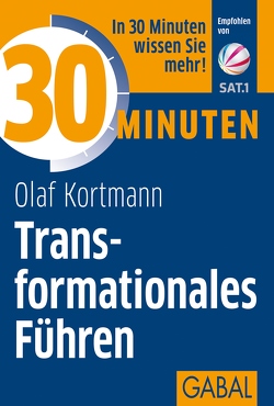 30 Minuten Transformationales Führen von Kortmann,  Olaf