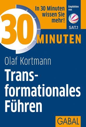 30 Minuten Transformationales Führen von Kortmann,  Olaf