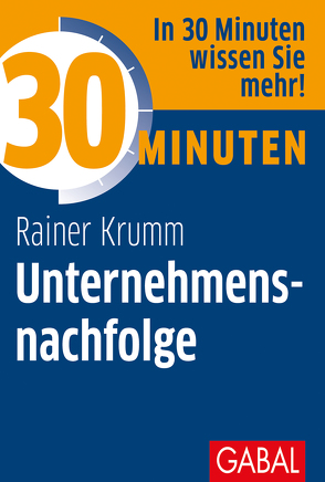 30 Minuten Unternehmensnachfolge von Krumm,  Rainer
