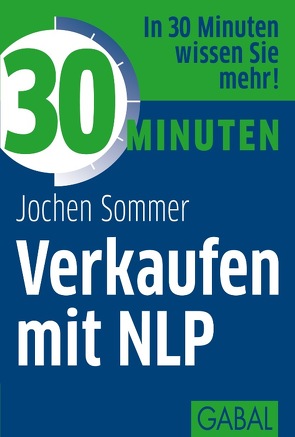 30 Minuten Verkaufen mit NLP von Sommer,  Jochen