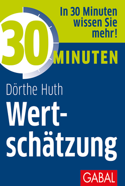 30 Minuten Wertschätzung von Huth,  Dörthe