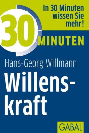 30 Minuten Willenskraft von Willmann,  Hans-Georg