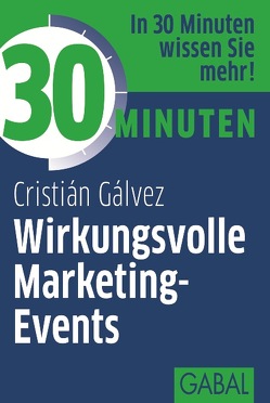 30 Minuten Wirkungsvolle Marketing-Events von Gálvez,  Cristián