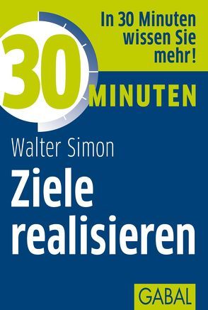 30 Minuten Ziele realisieren von Simon,  Walter