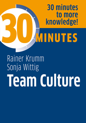 30 Minutes Team Culture von Krumm,  Rainer, Wittig,  Sonja