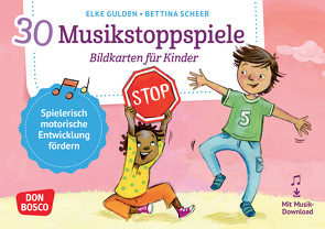 30 Musikstoppspiele. Bildkarten für Kinder von Gulden,  Elke, Scheer,  Bettina