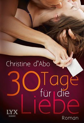 30 Tage für die Liebe von d'Abo,  Christine, Nirschl,  Anita