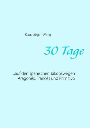 30 Tage von Wittig,  Klaus-Jürgen