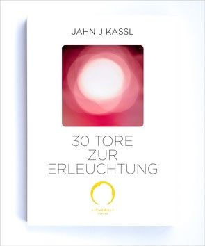 30 Tore zur Erleuchtung von Kassl ,  Jahn J