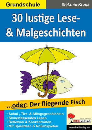 30 witzige Lese- & Malgeschichten… oder: Der fliegende Fisch von Kraus,  Stefanie