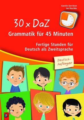 30 x DaZ – Grammatik für 45 Minuten – Deutsch-Anfänger von Gerritzen,  Karolin, Reschke,  Jan