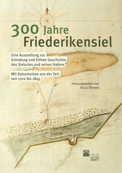 300 Jahre Friederikensiel von Siewert,  Klaus