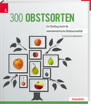 300 Obstsorten von Bernkopf,  Siegfried