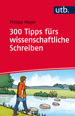 300 Tipps fürs wissenschaftliche Schreiben von Mayer,  Philipp
