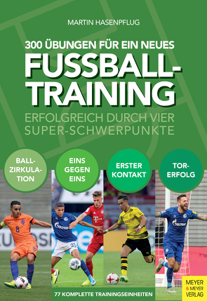 300 Übungen für ein neues Fußballtraining von Hasenpflug,  Martin