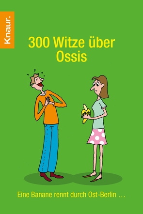 300 Witze über Ossis von Wackel,  Dieter F.