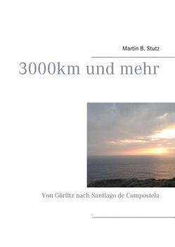 3000 km und mehr von Stutz,  Martin B.