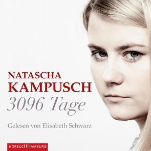 3096 Tage von Kampusch,  Natascha, Schwarz,  Elisabeth