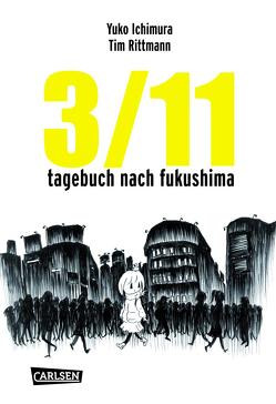 3/11 – Tagebuch nach Fukushima von Ichimura,  Yuko, Rittmann,  Tim